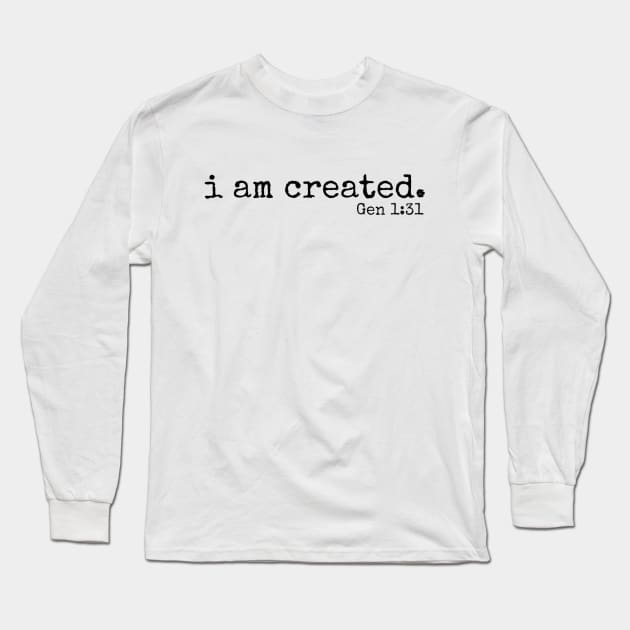 I am created // Gen 1:31 Long Sleeve T-Shirt by CarolineTherese